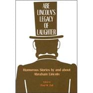 Abe Lincoln's Legacy of Laughter : Humorous Stories by and about Abraham Lincoln