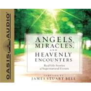 Angels, Miracles, and Heavenly Encounters