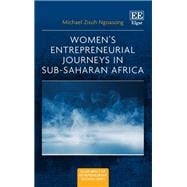 Women’s Entrepreneurial Journeys in Sub-Saharan Africa