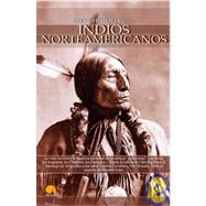 Breve Historia De Los Indios Norteamericanos/ A Brief History Of The North American Indians