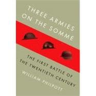 Three Armies on the Somme : The First Battle of the Twentieth Century