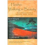 Hozho-Walking in Beauty : Native American Stories of Inspiration, Humor, and Life
