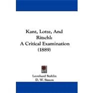 Kant, Lotze, and Ritschl : A Critical Examination (1889)