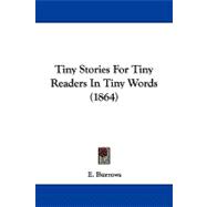 Tiny Stories for Tiny Readers in Tiny Words