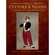 Culture and Values, Volume II: A Survey of the Humanities with Readings, 7th Edition