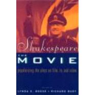 Shakespeare, The Movie: Popularizing the Plays on Film, TV and Video
