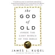 The God of Old Inside the Lost World of the Bible