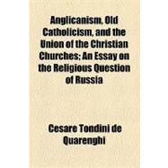 Anglicanism, Old Catholicism, and the Union of the Christian Churches