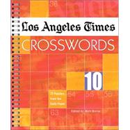 Los Angeles Times Crosswords 10 72 Puzzles from the Daily Paper