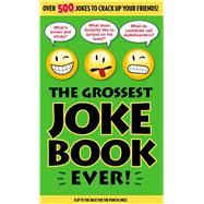 The Grossest Joke Book Ever