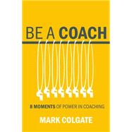 8 Moments of Power in Coaching