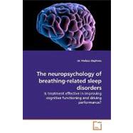 The Neuropsychology of Breathing-Related Sleep Disorders: Is Treatment Effective in Improving Cognitive Functioning and Driving Performance