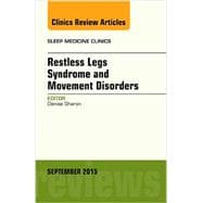 Restless Legs Syndrome and Movement Disorders: An Issue of Sleep Medicine Clinics