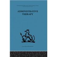 Administrative Therapy: The role of the doctor in the therapeutic community