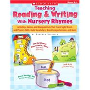 Teaching Reading & Writing With Nursery Rhymes Activities, Games, and Manipulatives That Teach Sight Words and Phonics Skills, Build Vocabulary, Boost Comprehension, and More
