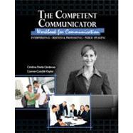The Competent Communicator Workbook for Communication: Interpersonal  Business & Professional  Public Speaking