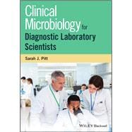 Clinical Microbiology for Diagnostic Laboratory Scientists