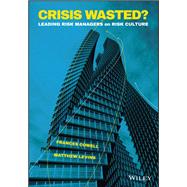 Crisis Wasted? Leading Risk Managers on Risk Culture
