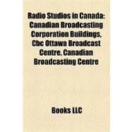 Radio Studios in Canad : Canadian Broadcasting Corporation Buildings, Cbc Ottawa Broadcast Centre, Canadian Broadcasting Centre