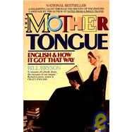 The Mother Tongue: English & How It Got That Way