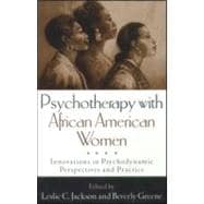 Psychotherapy with African American Women Innovations in Psychodynamic Perspectives and Practice