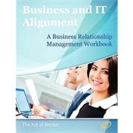 The Business Relationship Management Handbook: The Business Guide to Relationship Management; the Essential Part of Any It/Business Alignment Strategy