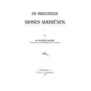 Die Bibelexegese Moses Maimûni’s