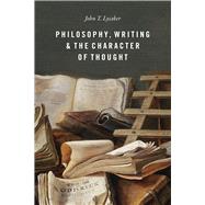 Philosophy, Writing, and the Character of Thought