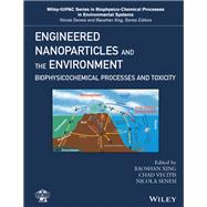 Engineered Nanoparticles and the Environment: Biophysicochemical Processes and Toxicity
