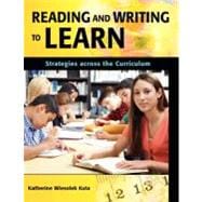 Reading and Writing to Learn : Strategies Across the Curriculum
