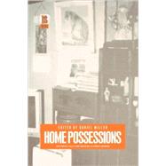 Home Possessions Material Culture Behind Closed Doors