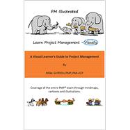 Kindle Book: PM Illustrated: A Visual Learner's Guide to Project Management: Kindle Version 1.0 - September 2021 (Visual Learning) (B09CP17VXT)