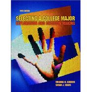 Selecting a College Major : Exploration and Decision Making