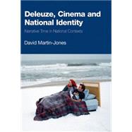 Deleuze, Cinema and National Identity Narrative Time in National Contexts