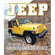 Jeep The History of America's Greatest Vehicle