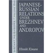 Japanese-Russian Relations Under Brezhnev and Andropov