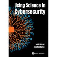 Using Science in Cybersecurity