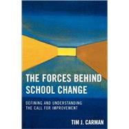 The Forces Behind School Change Defining and Understanding the Call for Improvement
