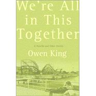 We're All in This Together A Novella and Stories