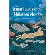 The Remarkable Rescue at Milkweed Meadow