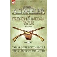 French and Indian War Novels : The Hunters of the Hills and The Shadow of the North