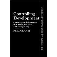 Controlling Development: Certainty, Discretion And Accountability