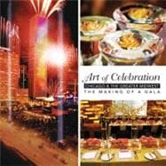 Art of Celebration Chicago & the Greater Midwest The Making of a Gala