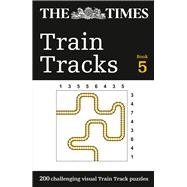 The Times Train Tracks Book 5 200 challenging visual logic puzzles