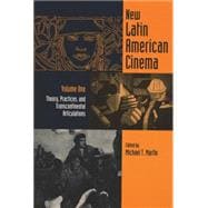 New Latin American Cinema : Theory, Practices, and Transcontinental Articulations