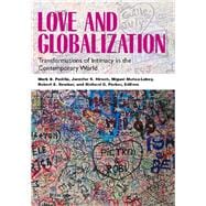 Love and Globalization : Transformations of Intimacy in the Contemporary World