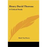 Henry David Thoreau : A Critical Study