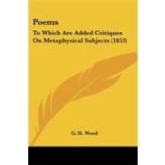 Poems : To Which Are Added Critiques on Metaphysical Subjects (1853)