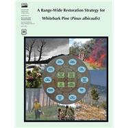A Range-wide Restoration Strategy for Whitebark Pine, Pinus Albicaulis