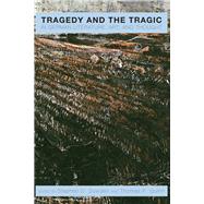 Tragedy and the Tragic in German Literature, Art, and Thought